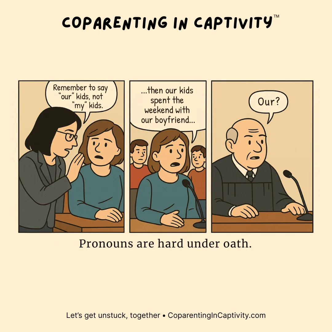 Coparenting in Captivity comic #14: Pronouns are hard under oath.