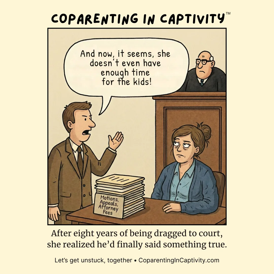 Coparenting in Captivity comic #33: A courtroom exchange in which one parent highlights the other’s limited availability while the judge and a pile of legal filings underscore a long-running family dispute. (mom’s point of view)