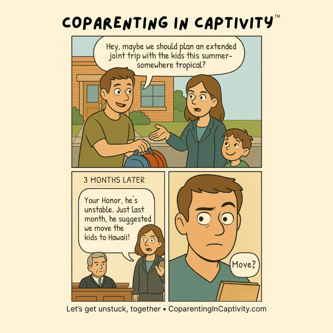Coparenting in Captivity comic #4: A friendly suggestion, filed as Exhibit B. (dad’s point of view)