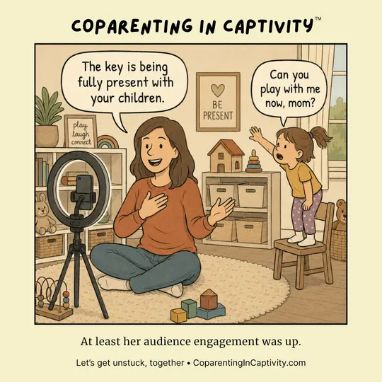 Coparenting in Captivity comic #58: "The key is being fully present with your children." (dad’s point of view)